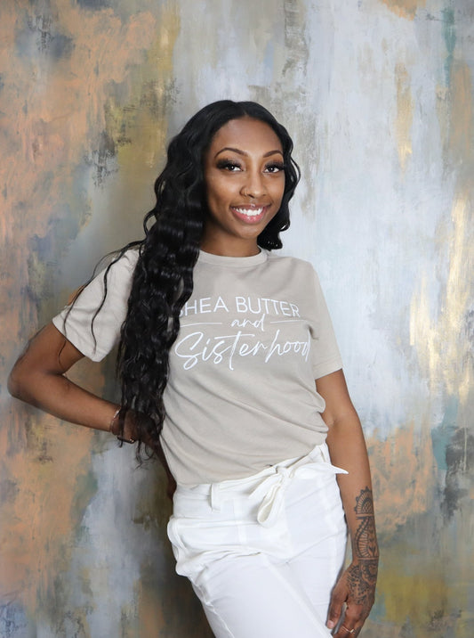 Shea Butter & Sisterhood T-Shirt (Tan)